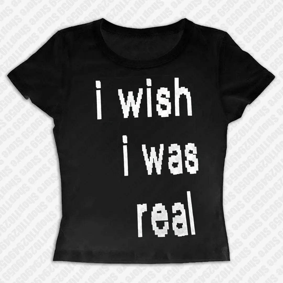 i wish i was real Short T-shirt Y2k - DRACO COUTURE