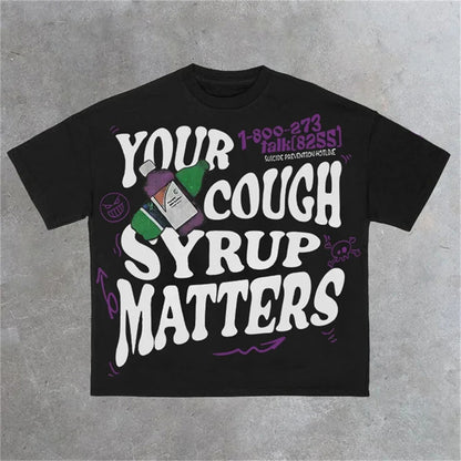 YOUR COUGH SYRUP MATTERS T-Shirt Y2K