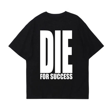 Die for Success T-shirt Y2K