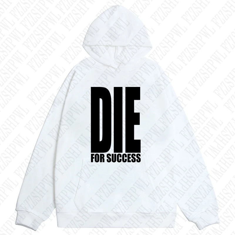 DIE FOR SUCCESS Hooded Sweatshirt