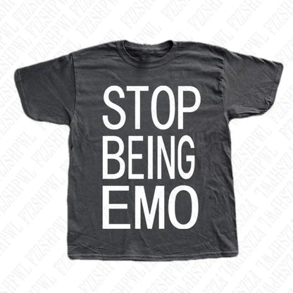 STOP BEING EMO T-SHIRT (8 colours) - DRACO COUTURE