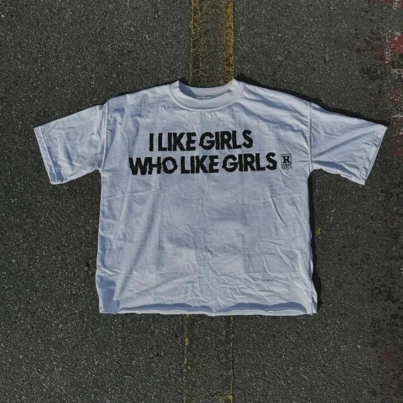 I LIKE GIRLS WHO LIKE GIRLS T-shirt - DRACO COUTURE