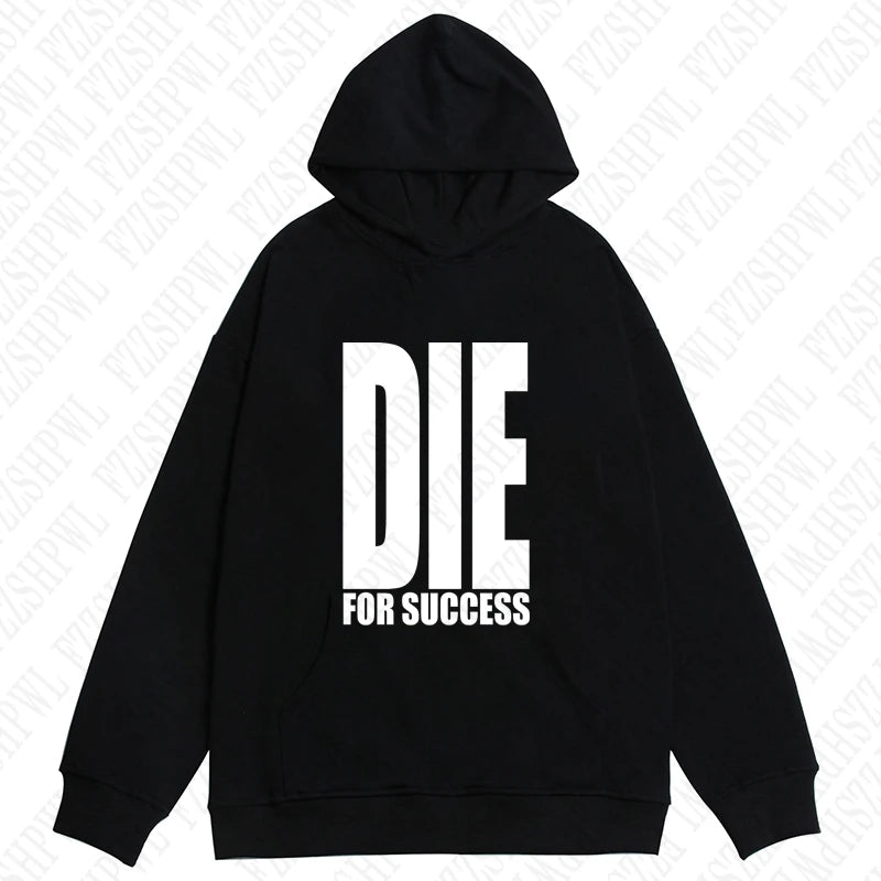 DIE FOR SUCCESS Hooded Sweatshirt