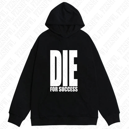 DIE FOR SUCCESS Hooded Sweatshirt