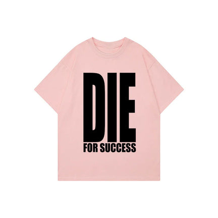 Die for Success T-shirt Y2K