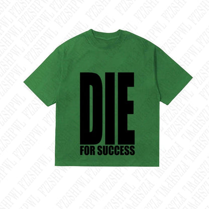 T-shirt DIE FOR SUCCESS
