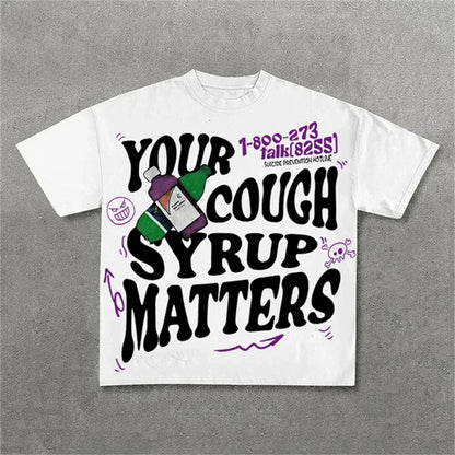 YOUR COUGH SYRUP MATTERS T-Shirt Y2K