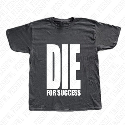 T-shirt DIE FOR SUCCESS