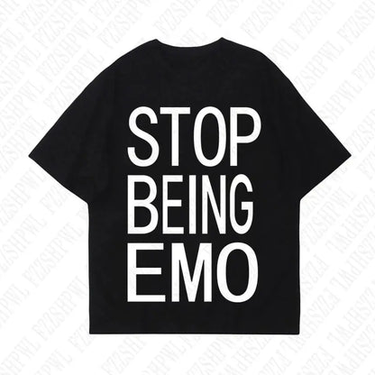 STOP BEING EMO T-SHIRT (8 colours) - DRACO COUTURE