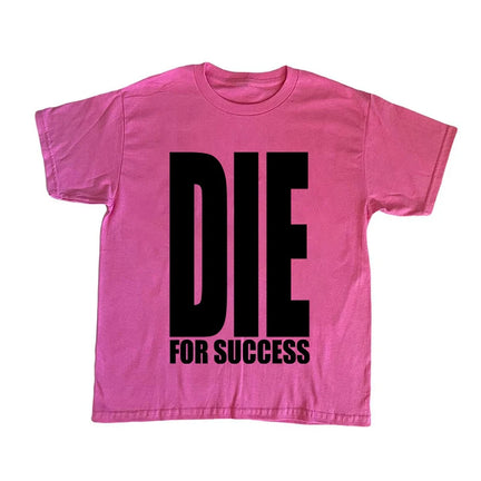 Die for Success T-shirt Y2K