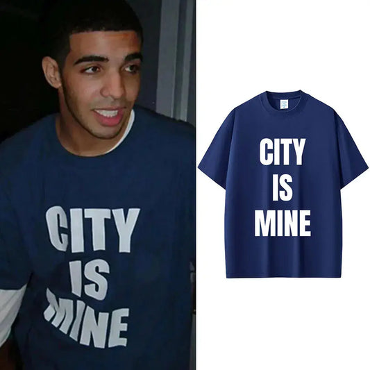 Rapper Drake City Is Mine Same Style Print T-shirt Men Women Fashion Casual T Shirts Short Sleeve Men's Hip Hop Vintage T Shirt - DRACO COUTURE