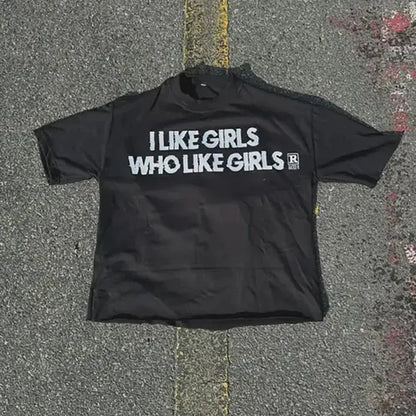 I LIKE GIRLS WHO LIKE GIRLS T-shirt - DRACO COUTURE